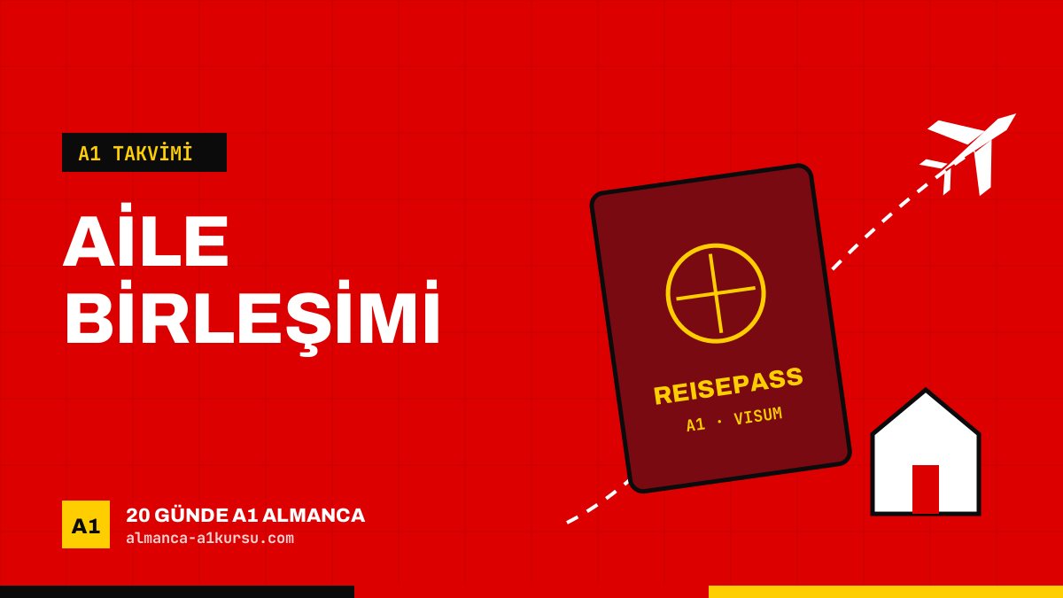 Aile Birleşimi İçin A1 Takvimi: Hangi Adım Ne Zaman?