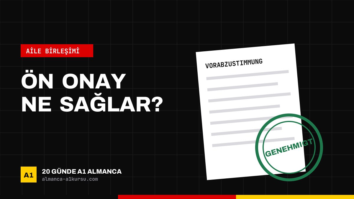 Ön Onay (Vorabzustimmung) Aile Birleşimi Dosyasını Nasıl Hızlandırır?